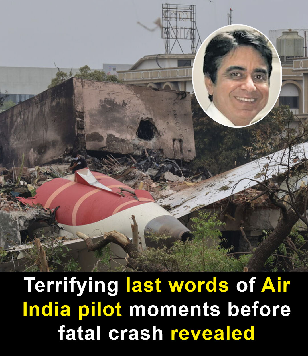 Air India pilot’s terrifying last words have been made public