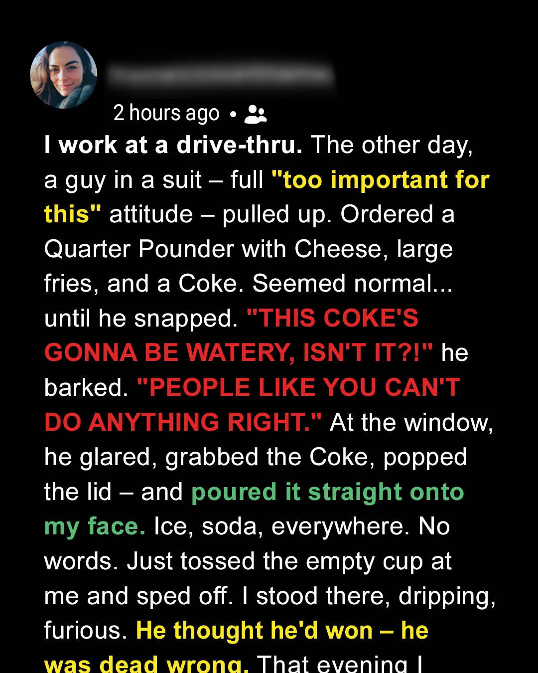 Rude Customer Humiliated Me and Threw Coke in My Face at the Drive-Thru — I Made Him Regret It the Same Day
