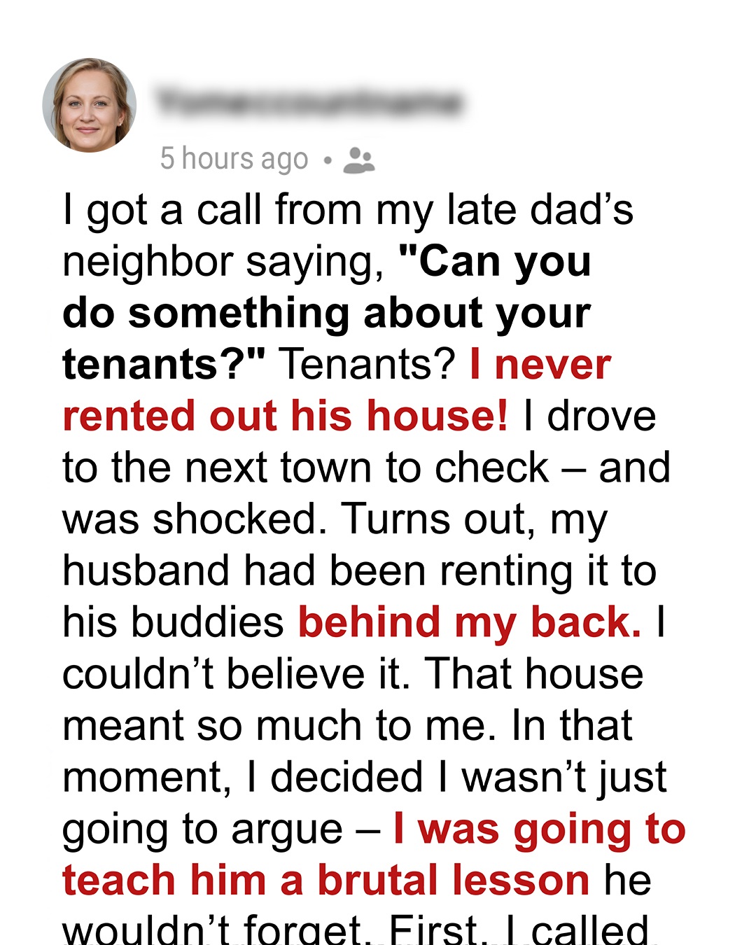 My Husband Secretly Rented Out My Late Father’s House to His Buddies – But I Taught Him a Lesson He Won’t Forget