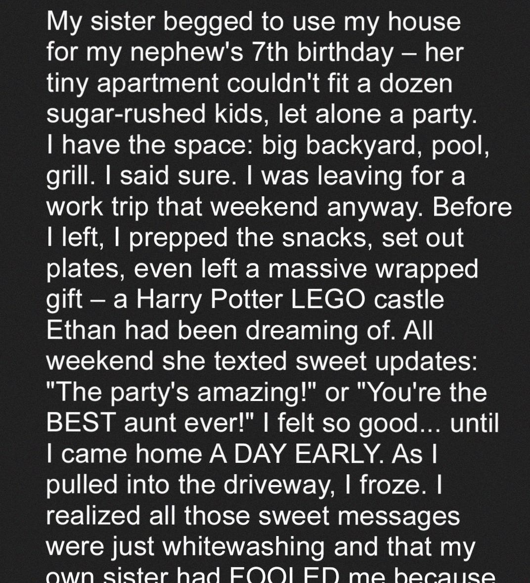 My Sister Wanted to Host Her Son’s 7th Birthday at My House Because It’s ‘Bigger’ – If I Only Knew the Real Reason Why