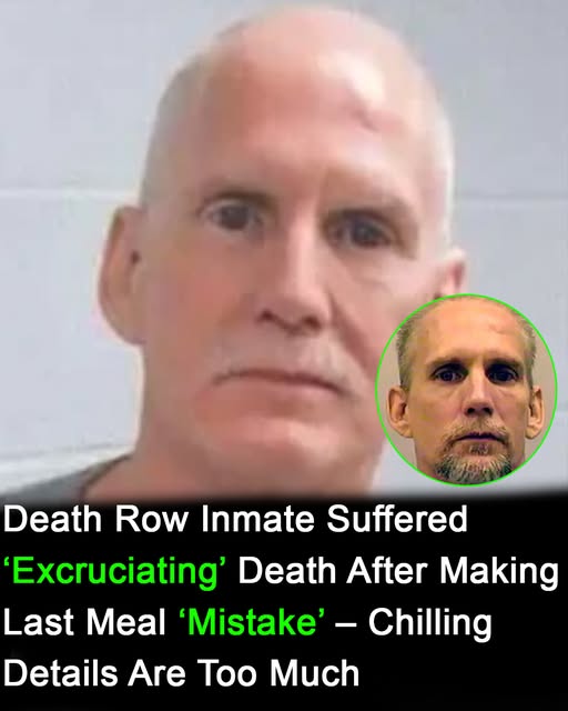 Death row inmate suffered “excruciating” death after last meal “mistake”