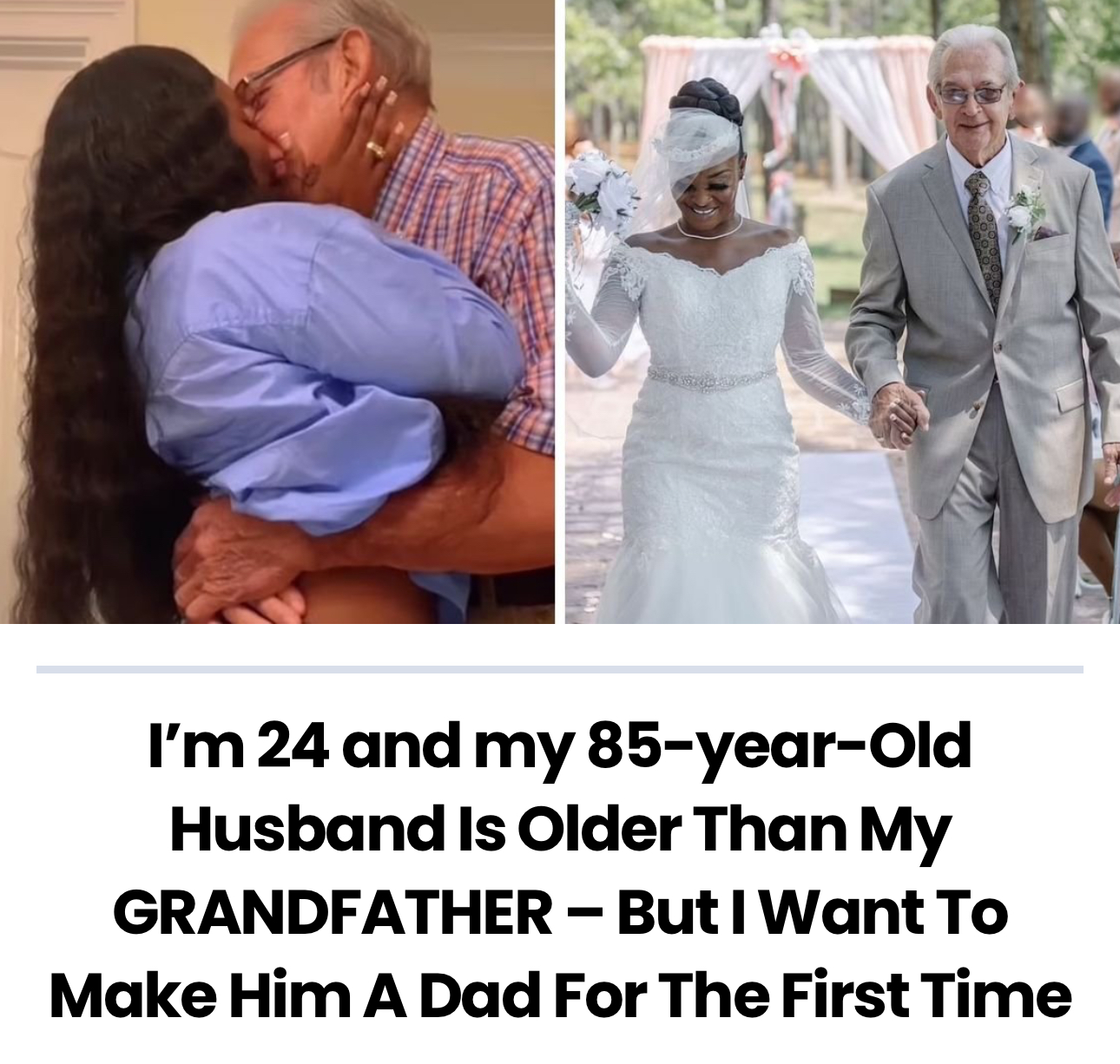 I’m 24 and my 85-year-Old Husband Is Older Than My GRANDFATHER – But I Want To Make Him A Dad For The First Time