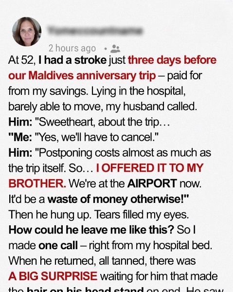 My Husband Left for the Maldives Three Days After I Had a Stroke—A Big Surprise Was Waiting for Him When He Returned