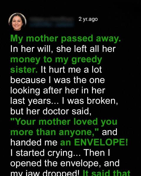 My Selfish Sister Stayed by Mom’s Side When She Fell Ill, but Everything Changed after the Doctor Shared Mom’s Last Words – Story of the Day