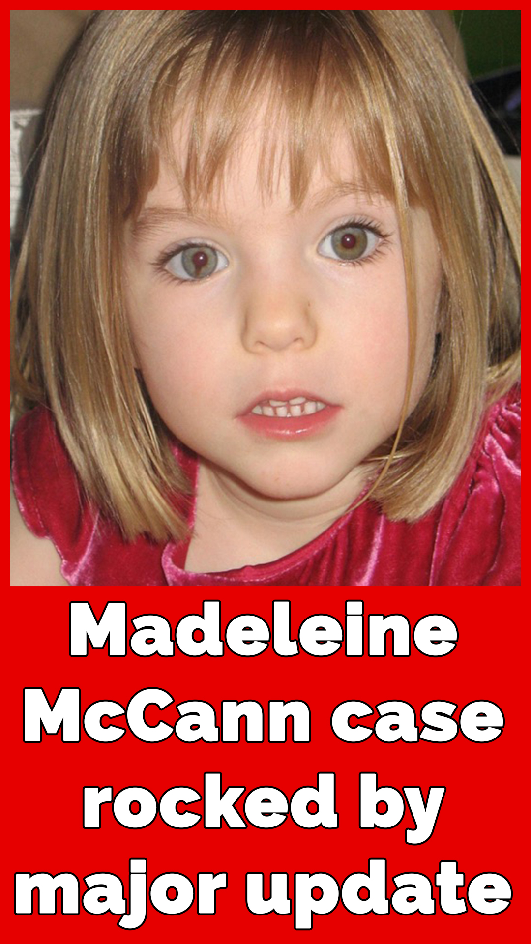 Madeleine McCann case rocked by major update