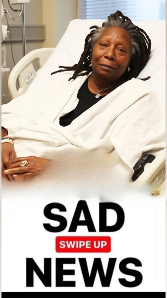 Whoopi Goldberg’s SAD NEWS