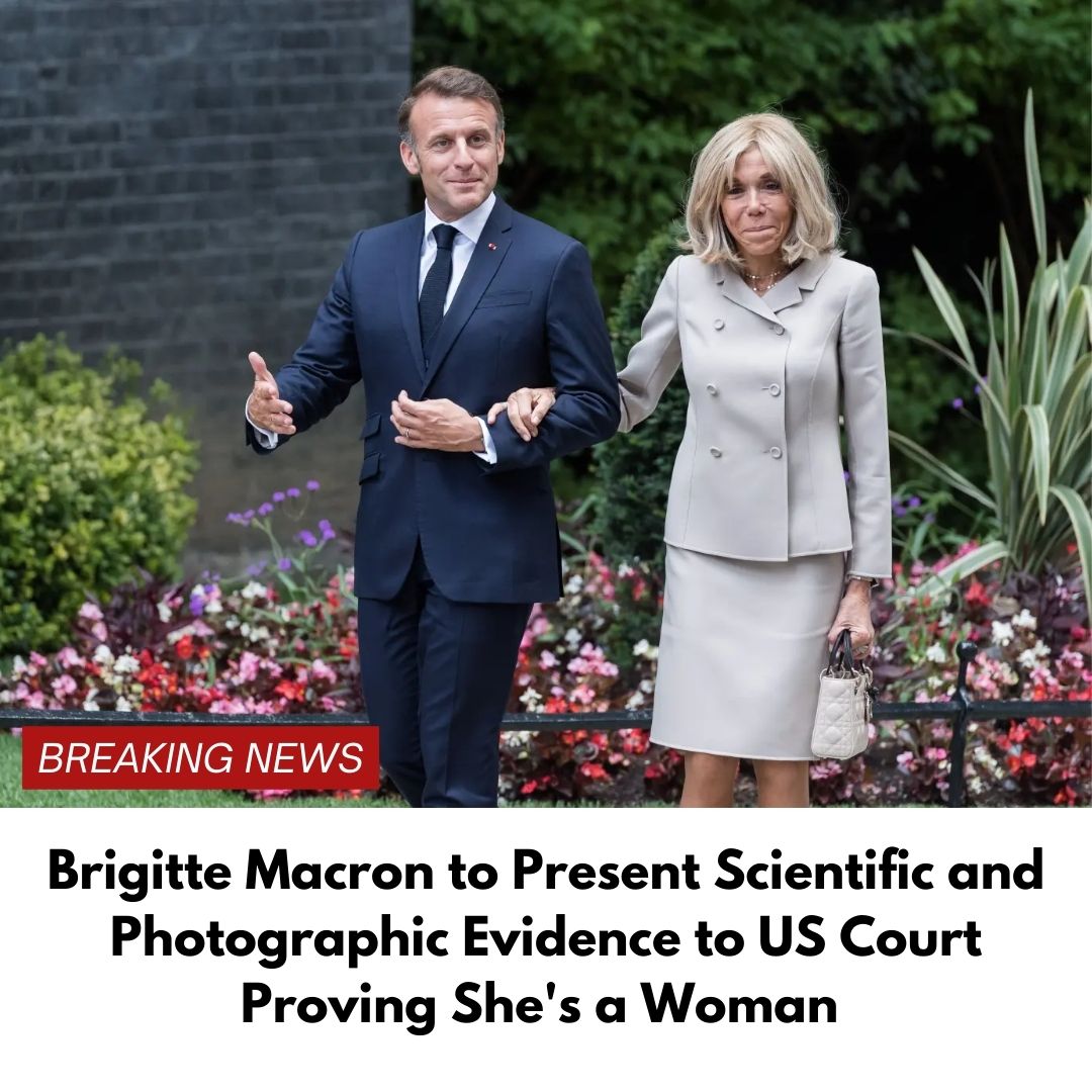 Brigitte Macron to Present Scientific and Photographic Evidence to US Court Proving She’s a Woman