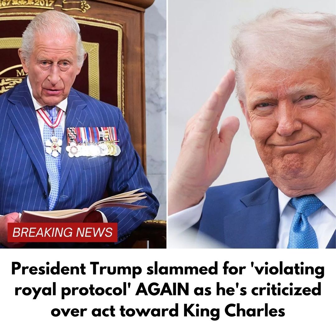 President Trump slammed for ‘violating royal protocol’ AGAIN as he’s criticized over act toward King Charles