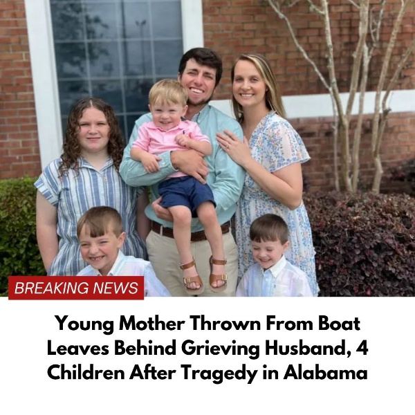 Young Mother Thrown From Boat Leaves Behind Grieving Husband, 4 Children After Tragedy in Alabama
