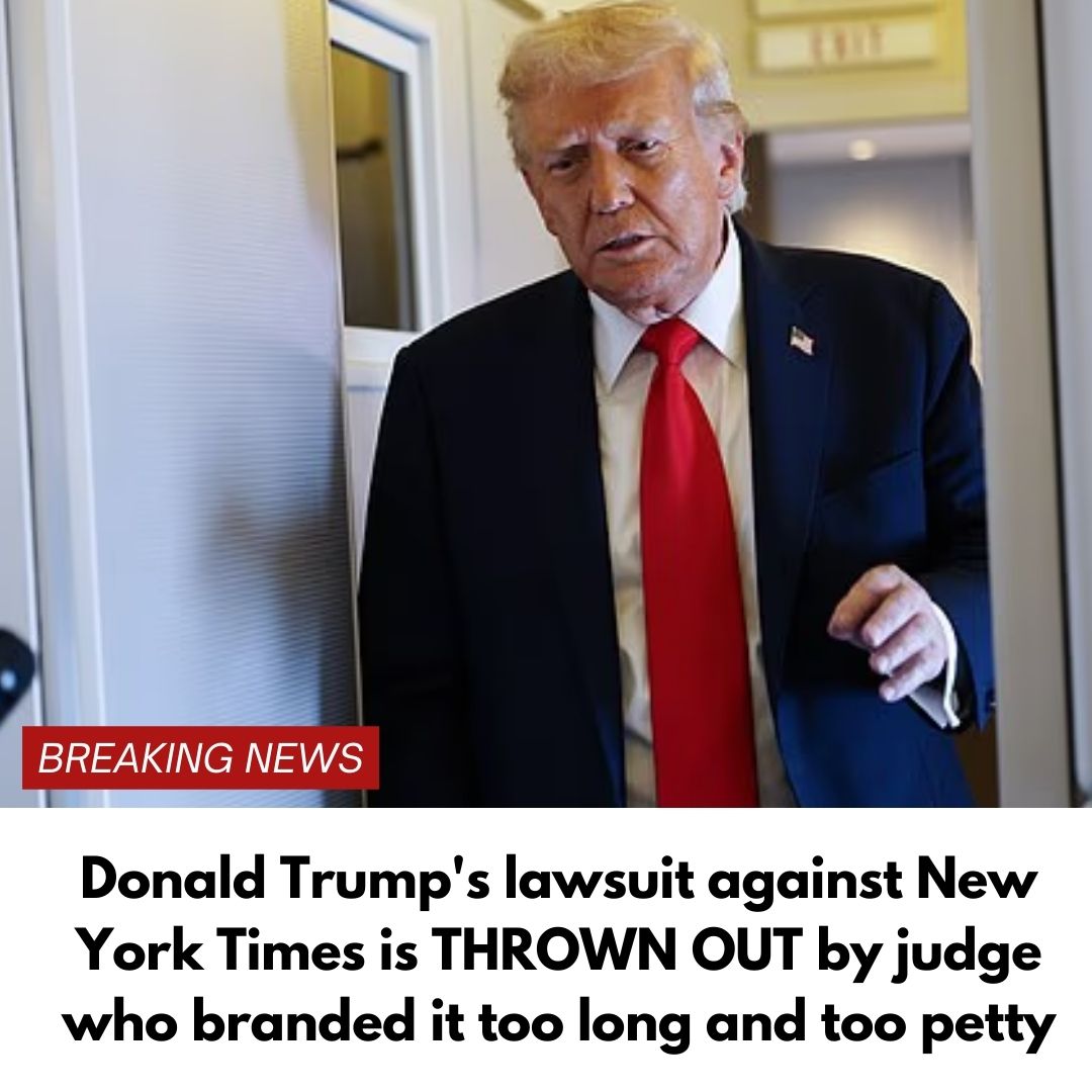 Donald Trump’s lawsuit against New York Times is THROWN OUT by judge who branded it too long and too petty