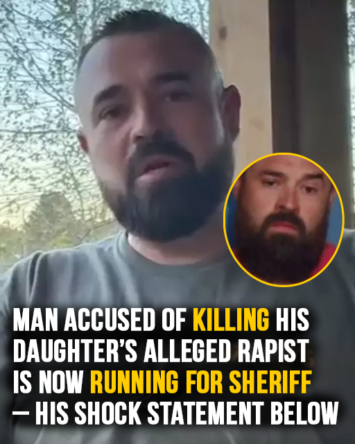 Man accused of killing his daughter’s alleged rapist is now running for sheriff – here’s why