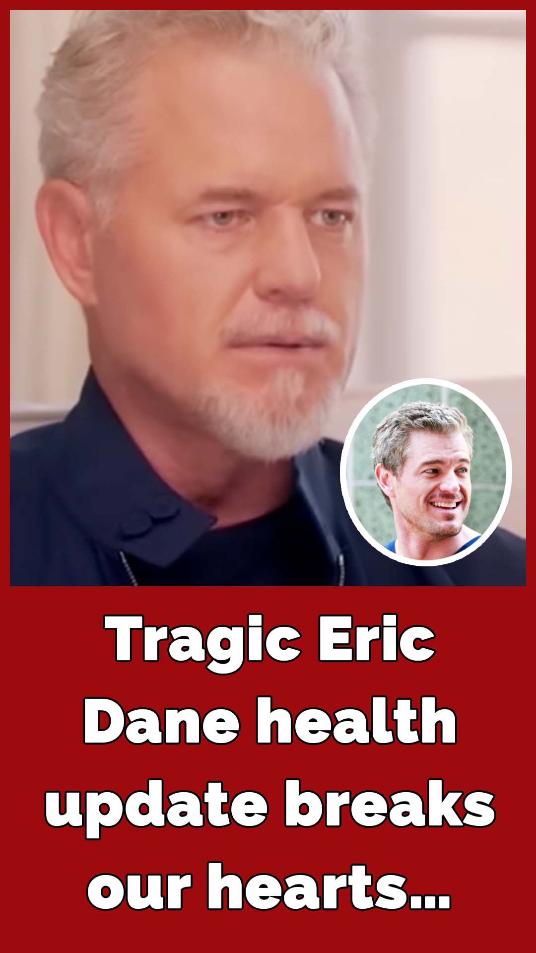 Eric Dane’s friends give devastating update in ALS fight