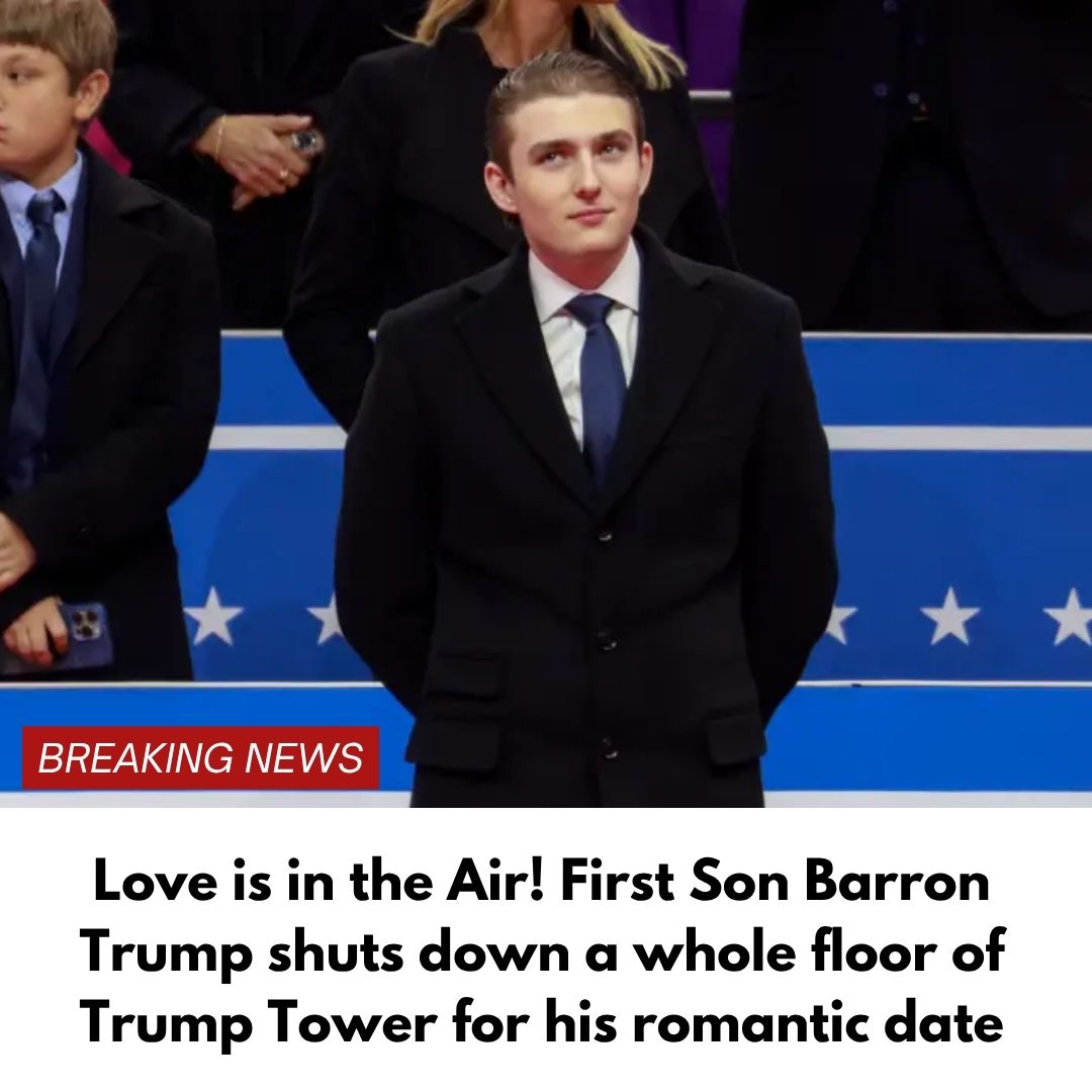First Son Barron Trump shuts down a whole floor of Trump Tower for romantic date