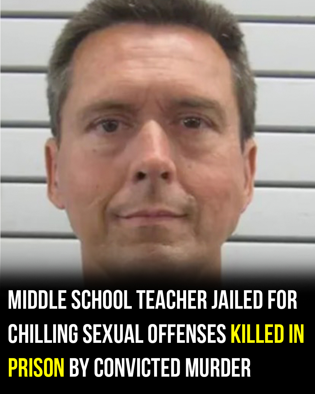 Middle school teacher in jail for haunting sexual offenses allegedly killed by inmate