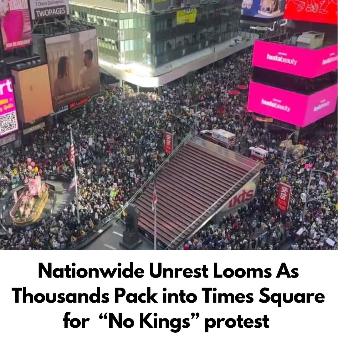Nationwide Unrest Looms As Thousands Pack into Times Square for “No Kings” protest