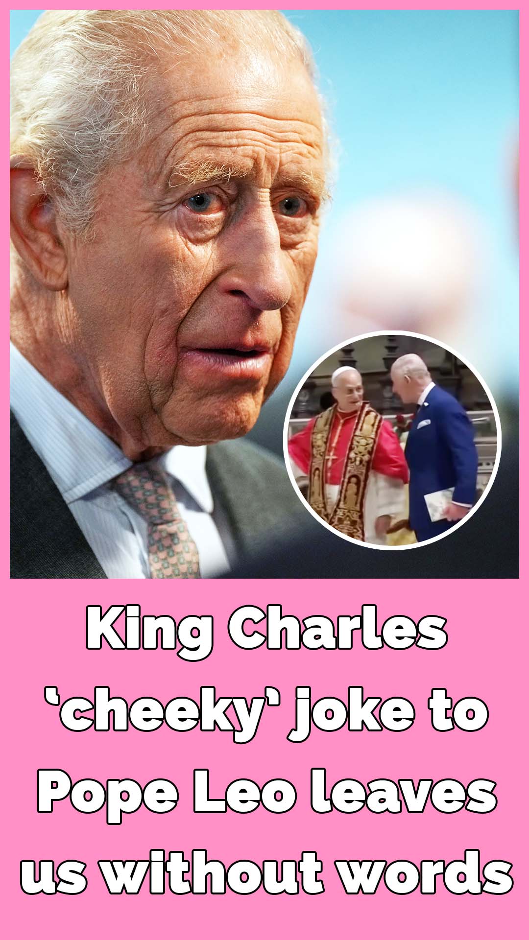 King Charles surprises Pope Leo with cheeky joke during historic royal visit