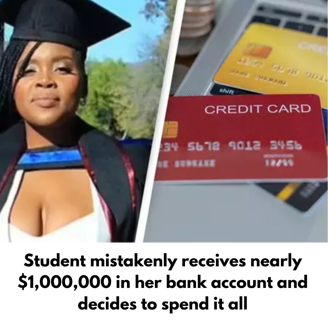 Student mistakenly receives nearly $1,000,000 in her bank account and decides to spend it all
