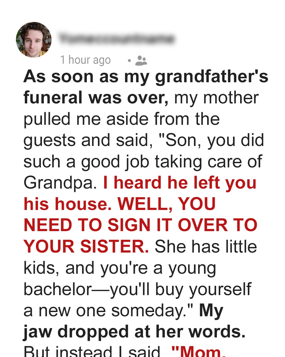 My Mom Demanded I Give the Inherited House to My Sister After Grandpa’s Funeral — What She Did Next Forced Me to Teach Her a Lesson