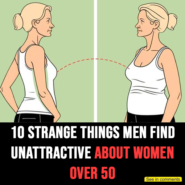 10 strange things men may find unattractive about women over 50