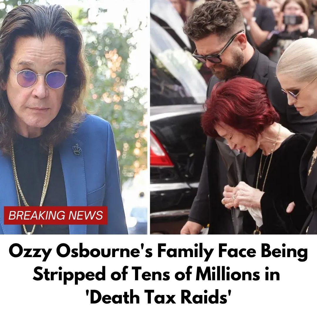 Ozzy Osbourne’s Family Face Being Stripped of Tens of Millions in ‘Death Tax Raids’