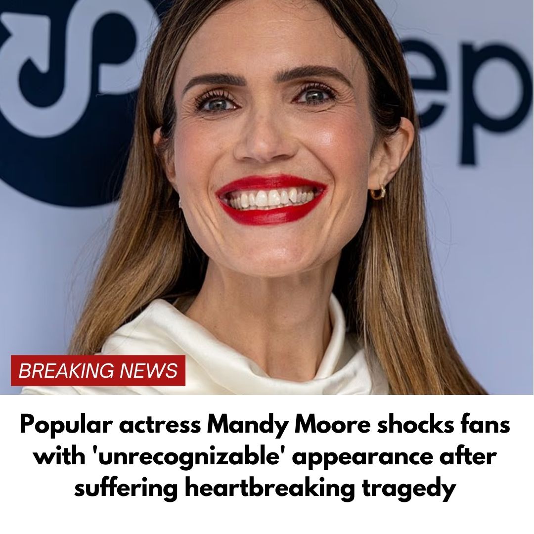 Popular actress Mandy Moore shocks fans with ‘unrecognizable’ appearance after suffering heartbreaking tragedy