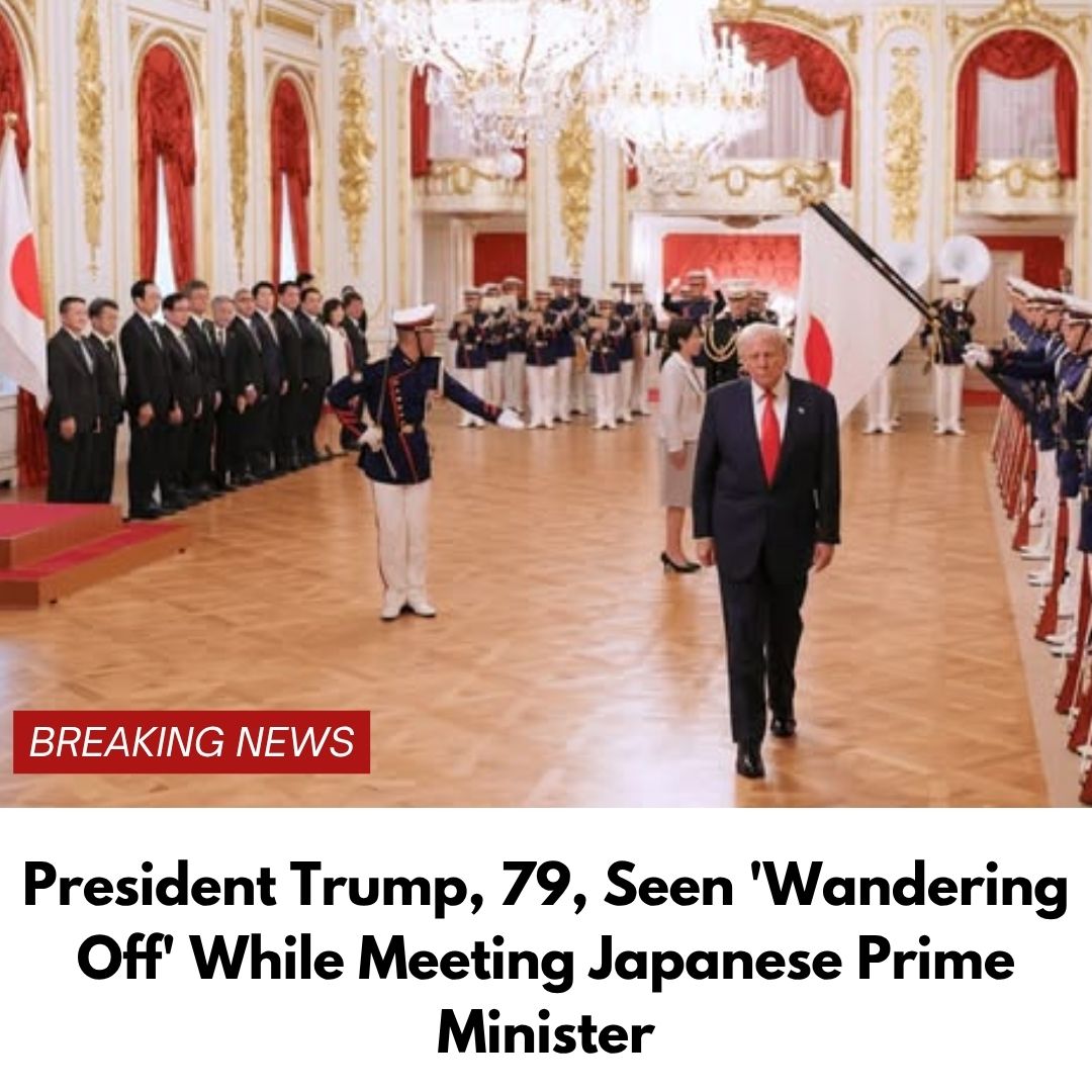 President Trump, 79, Seen ‘Wandering Off’ While Meeting Japanese Prime Minister