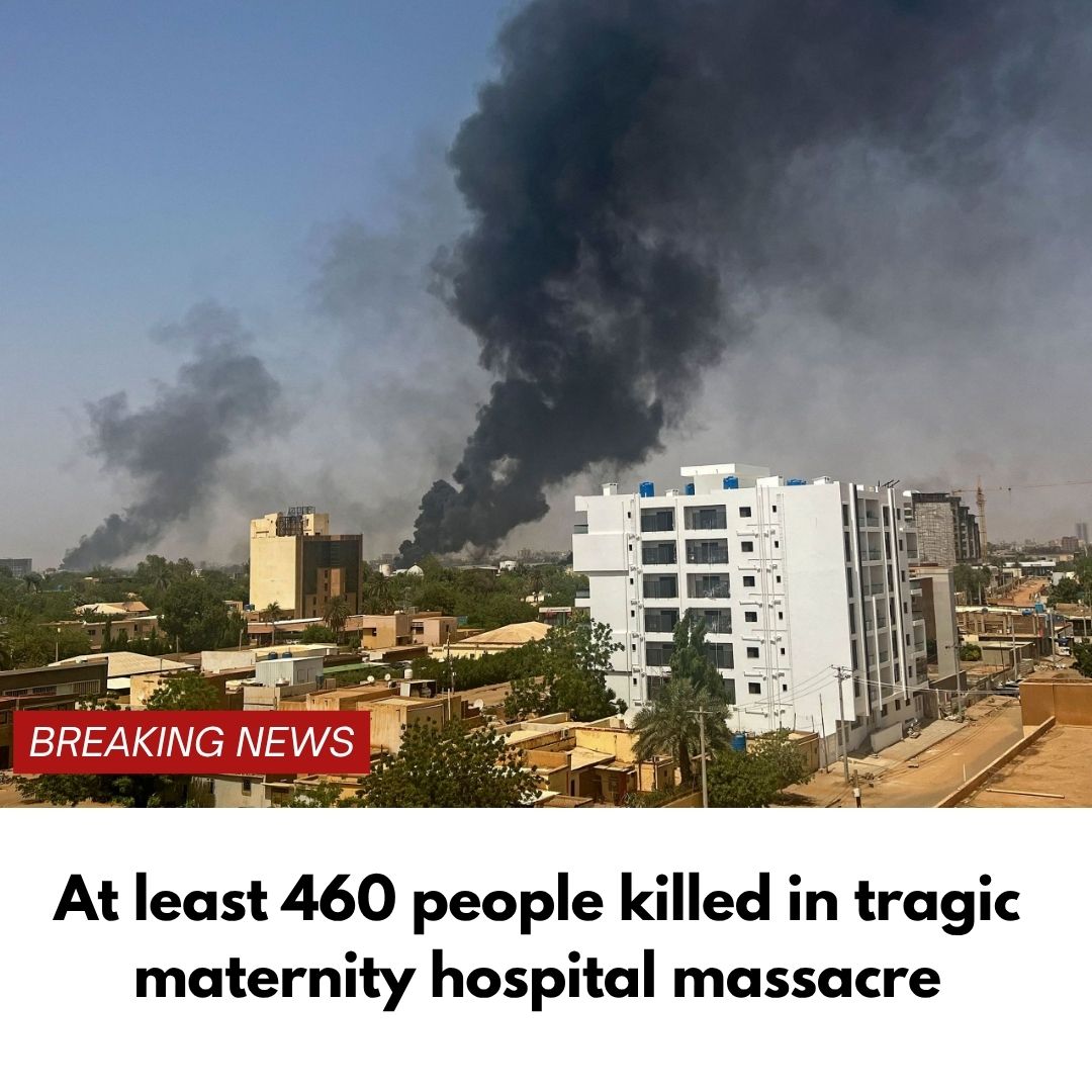 At least 460 people killed in tragic maternity hospital massacre