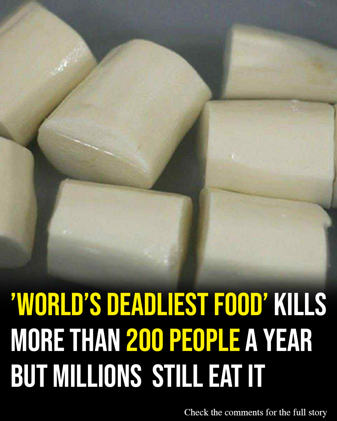 World’s ‘deadliest food’ kills 200 each year