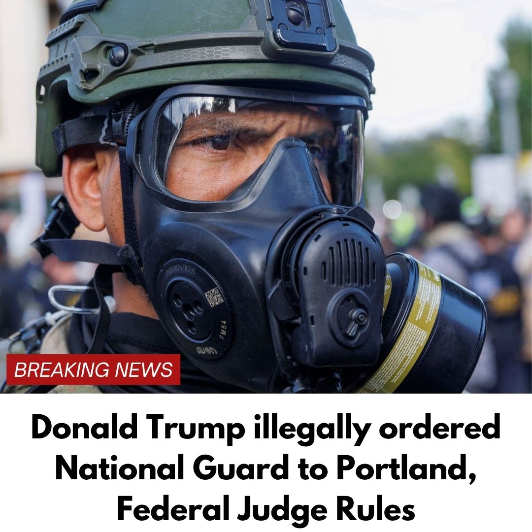 Donald Trump illegally ordered National Guard to Portland, Federal Judge Rules