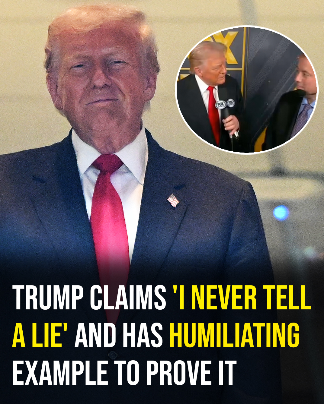 Donald Trump insists “I never tell a lie” — and proves it in an embarrassing way