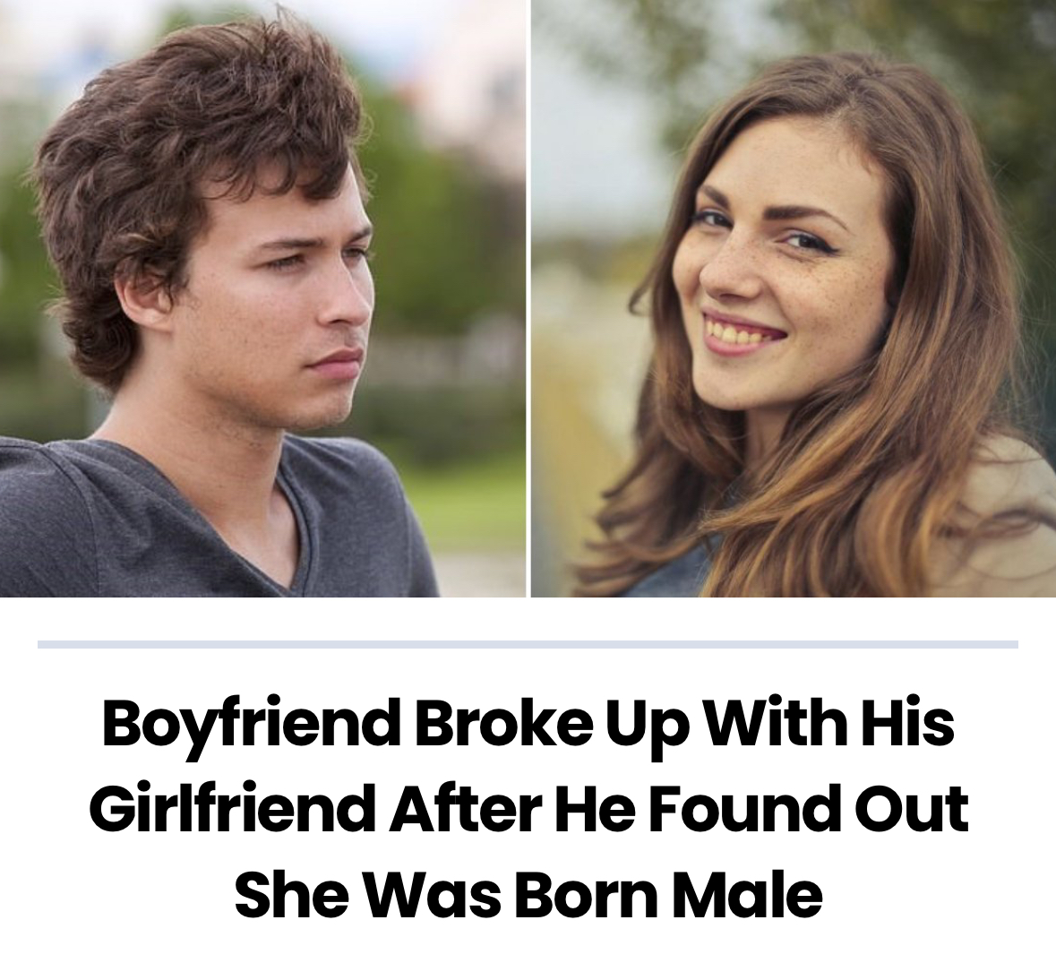 Boyfriend Broke Up With His Girlfriend After He Found Out She Was Born Male