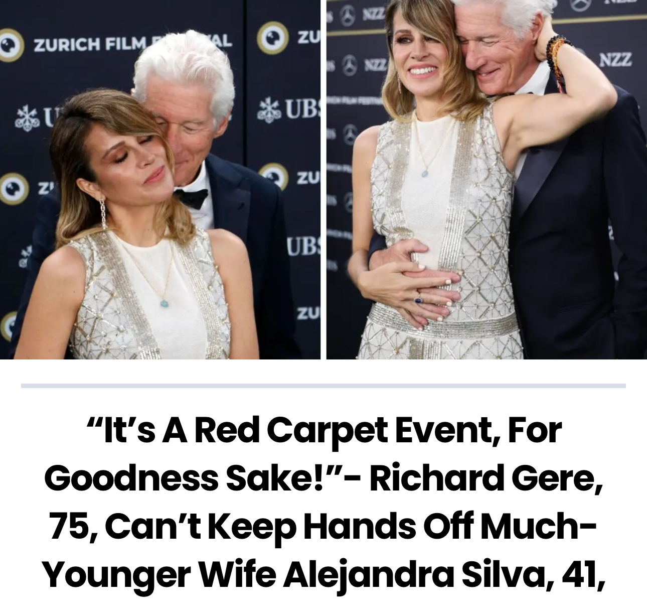 “It’s A Red Carpet Event, For Goodness Sake!”- Richard Gere, 75, Can’t Keep Hands Off Much-Younger Wife Alejandra Silva, 41,