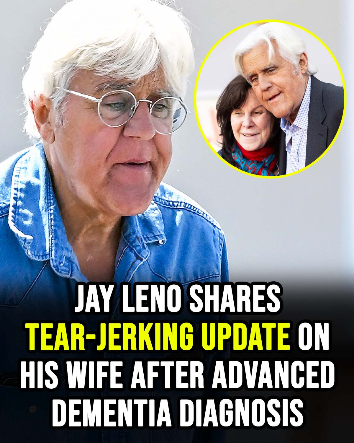 Jay Leno shares tear-jerking update on his wife after advanced dementia diagnosis