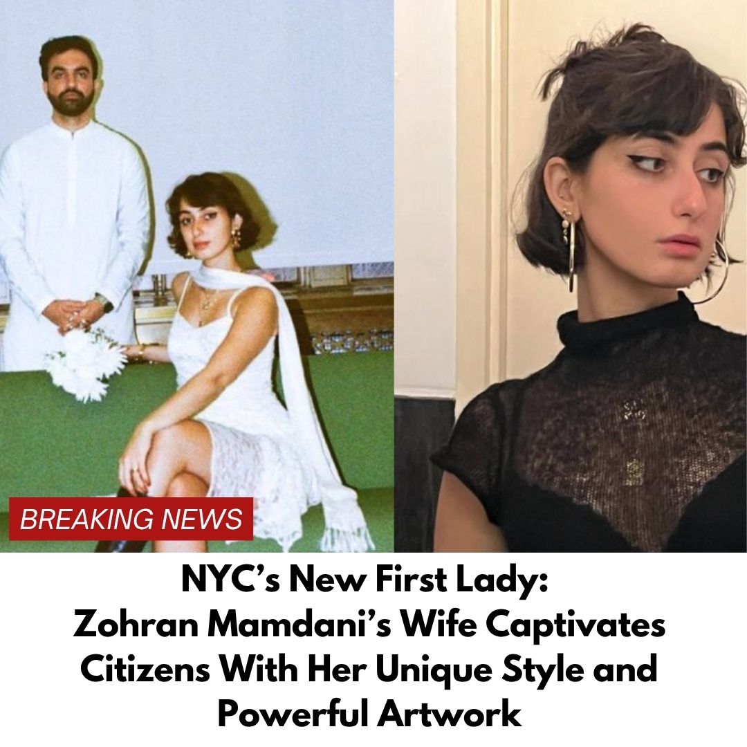 NYC’s New First Lady: Zohran Mamdani’s Wife Captivates Citizens With Her Unique Style and Powerful Artwork