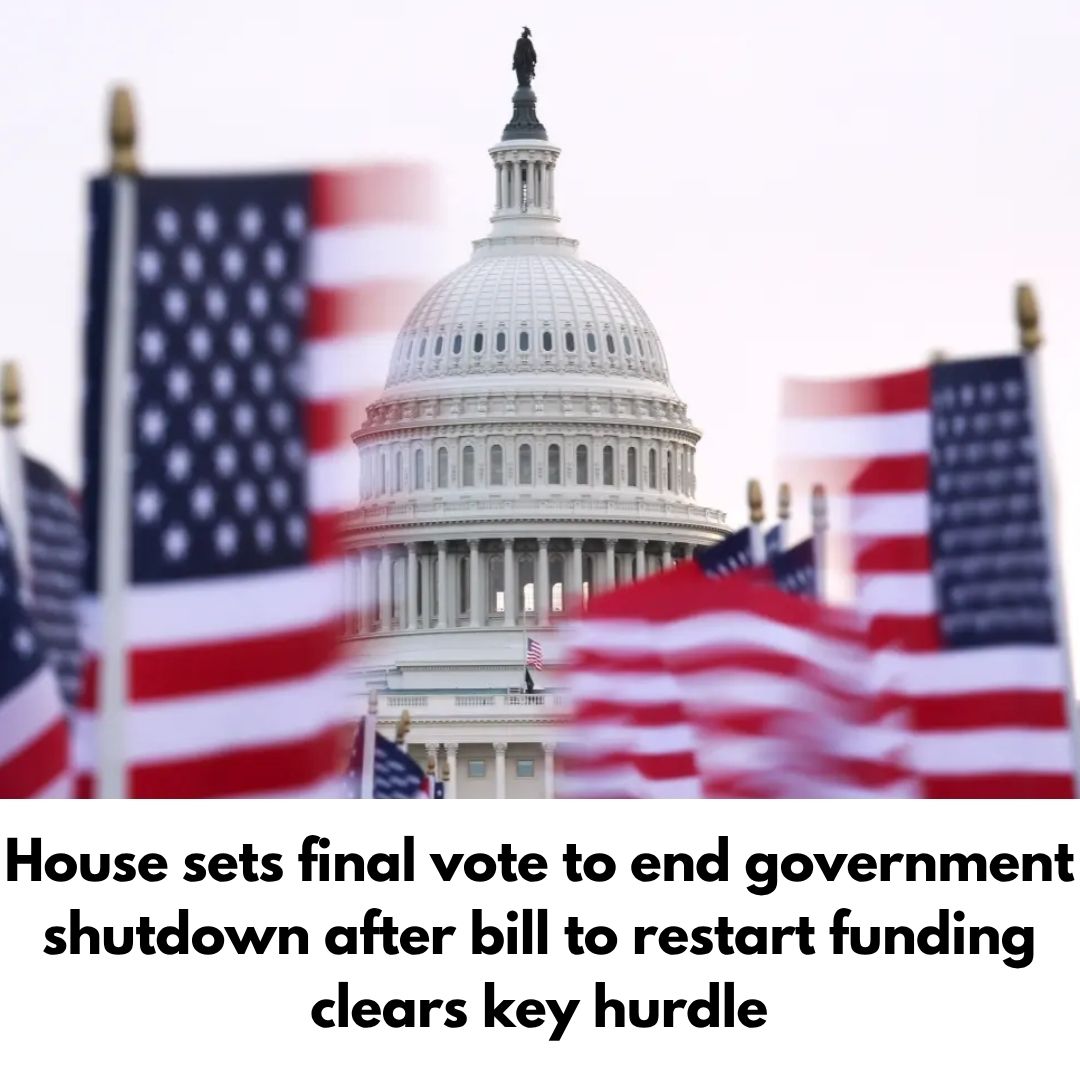 House sets final vote to end government shutdown after bill to restart funding clears key hurdle