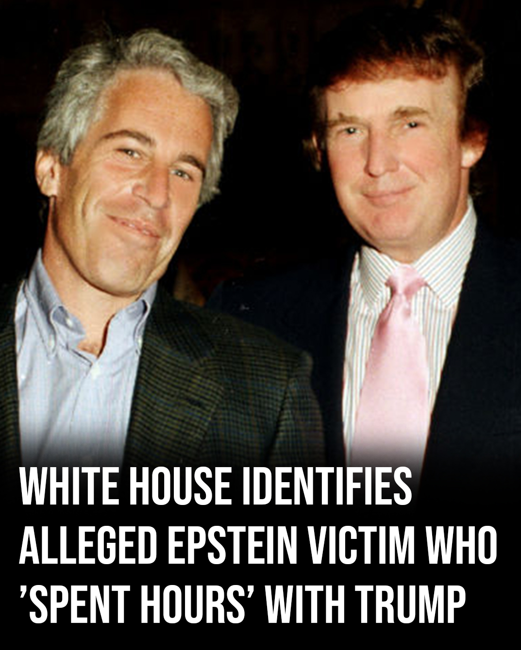White House ‘identifies’ alleged Epstein victim said to have spent “hours” with Trump