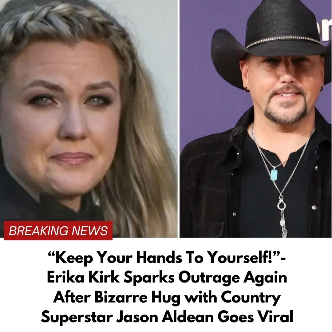 “Keep Your Hands To Yourself!”- Erika Kirk Sparks Outrage Again After Bizarre Hug with Jason Aldean Goes Viral