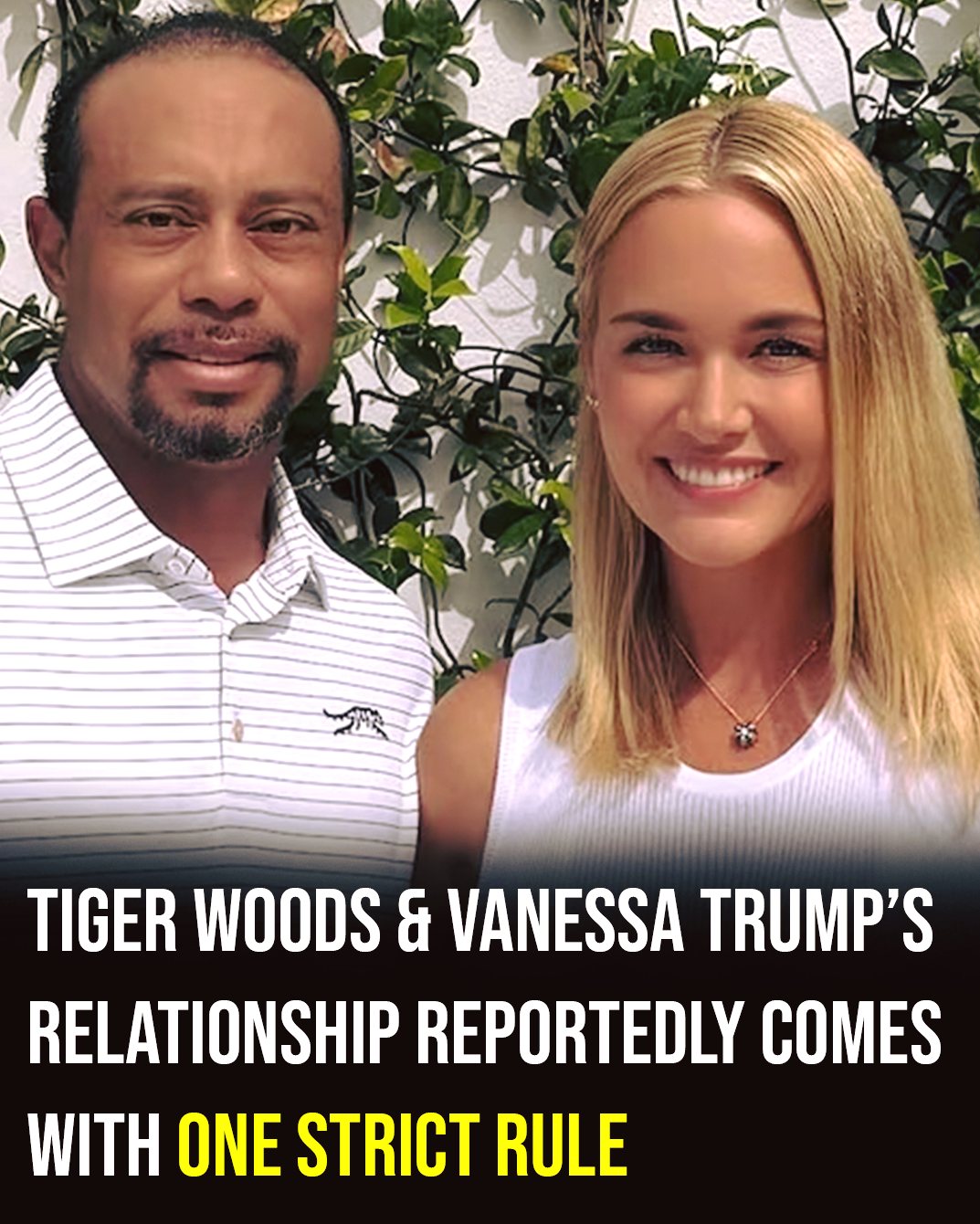 Tiger Woods & Vanessa Trump’s relationship reportedly comes with one strict rule