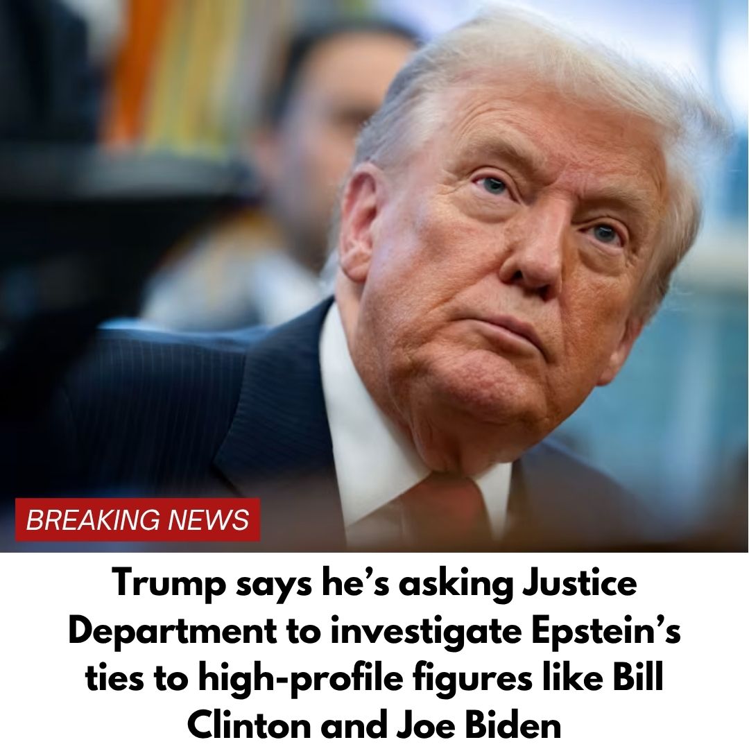 Trump says he’s asking Justice Department to investigate Epstein’s ties to high-profile figures like Bill Clinton and Joe Biden