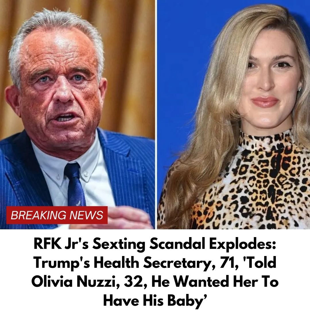 RFK Jr’s Sexting Scandal Explodes: Trump’s Health Secretary, 71, ‘Told Olivia Nuzzi, 32, He Wanted Her To Have His Baby’