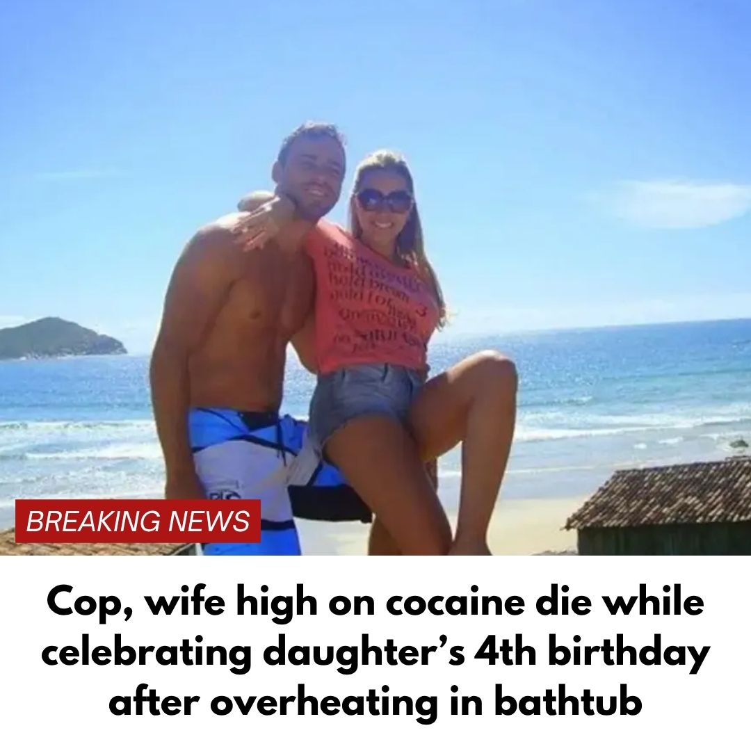 Cop, wife high on cocaine die while celebrating daughter’s 4th birthday after overheating in bathtub
