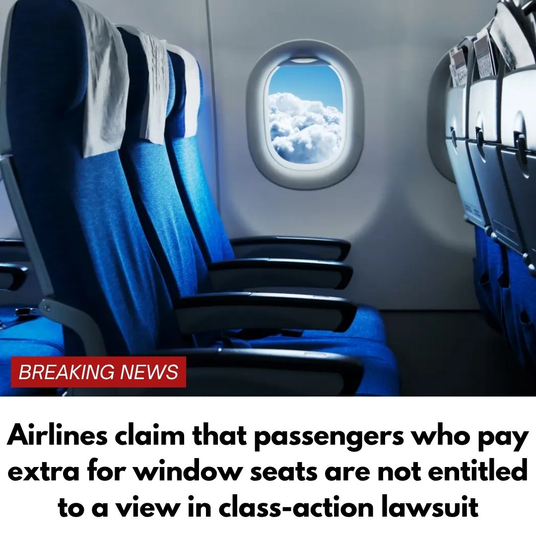 Airlines claim that passengers who pay extra for window seats are not entitled to a view in class-action lawsuit