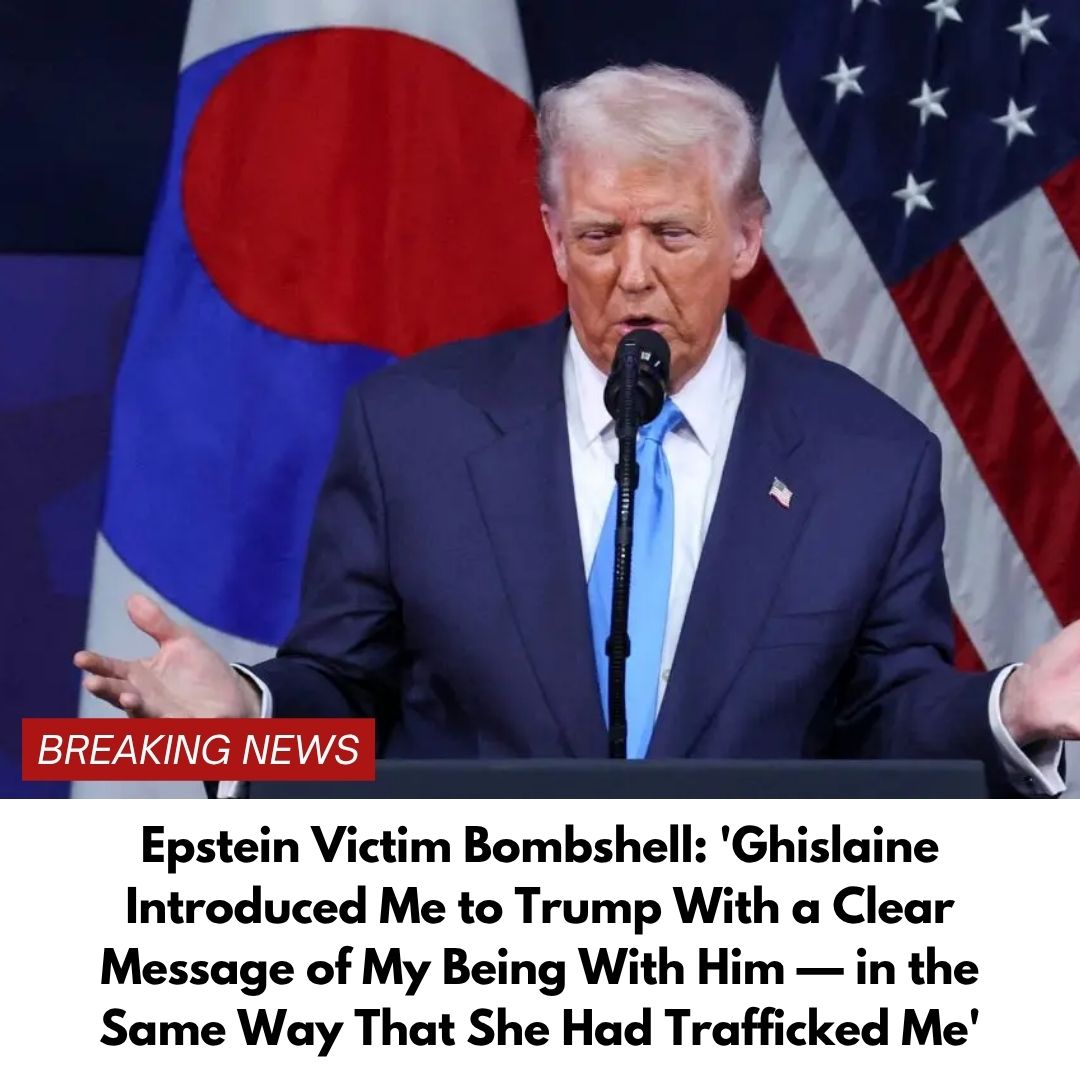 Epstein Victim Bombshell: ‘Ghislaine Introduced Me to Trump With a Clear Message of My Being With Him — in the Same Way That She Had Trafficked Me’