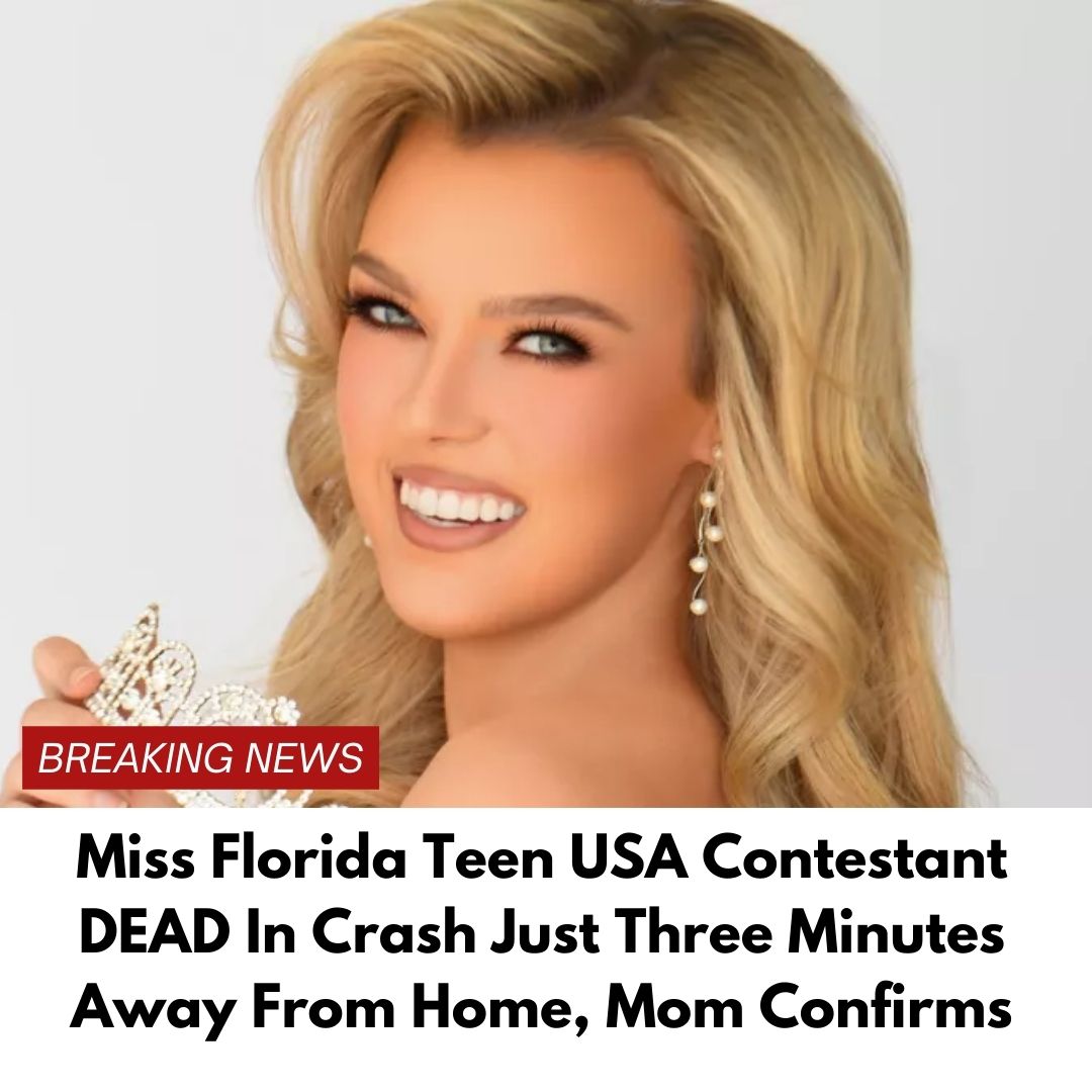 Miss Florida Teen USA Contestant DEAD In Crash Just Three Minutes Away From Home, Mom Confirms