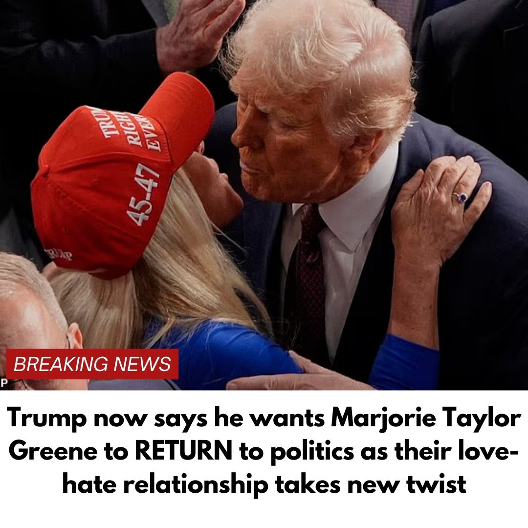 Trump now says he wants Marjorie Taylor Greene to RETURN to politics as their love-hate relationship takes new twist