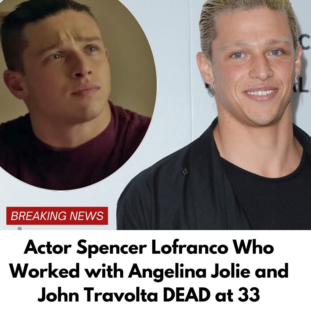 Actor Spencer Lofranco DEAD at 33