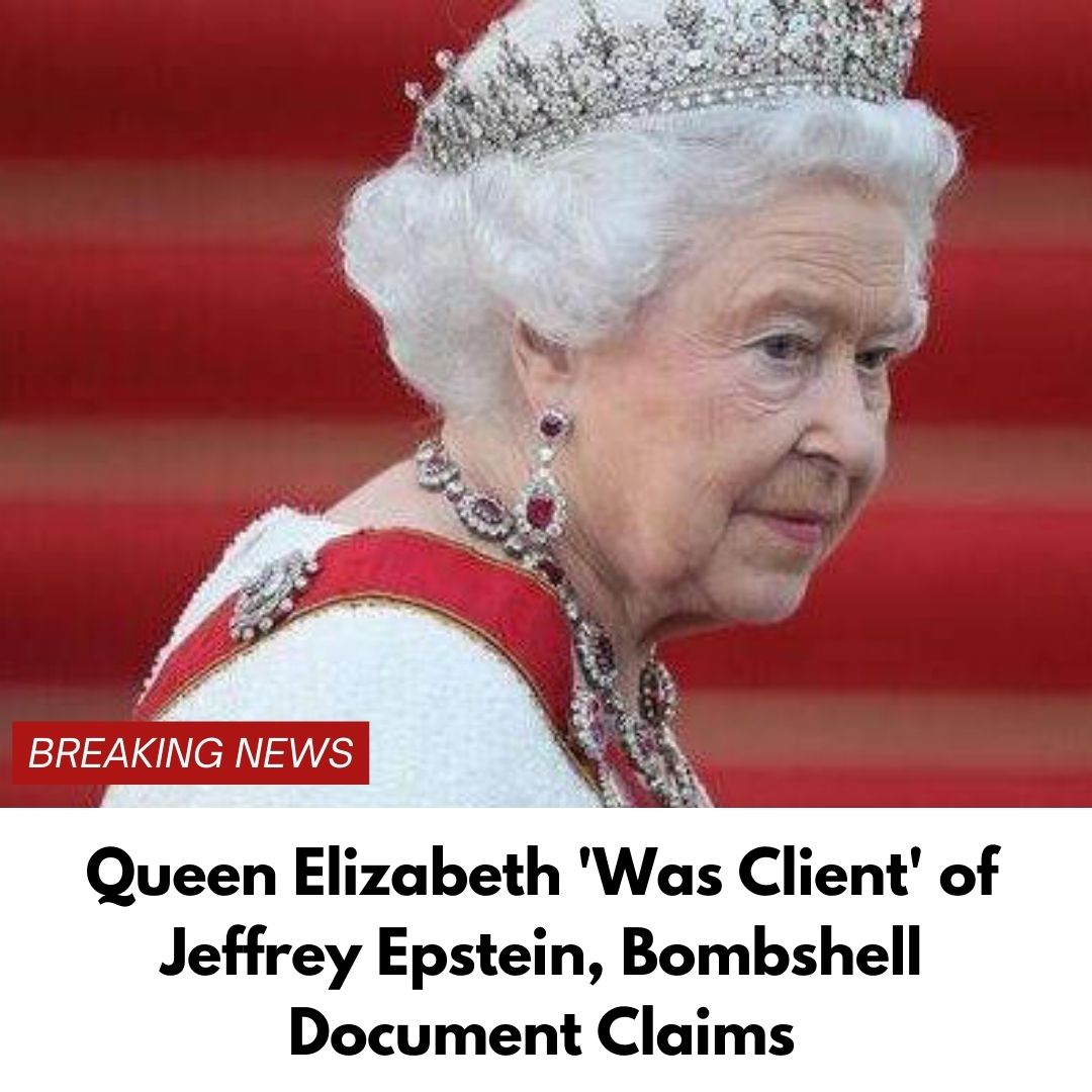 Queen Elizabeth ‘Was Client’ of Jeffrey Epstein, Bombshell Document Claims