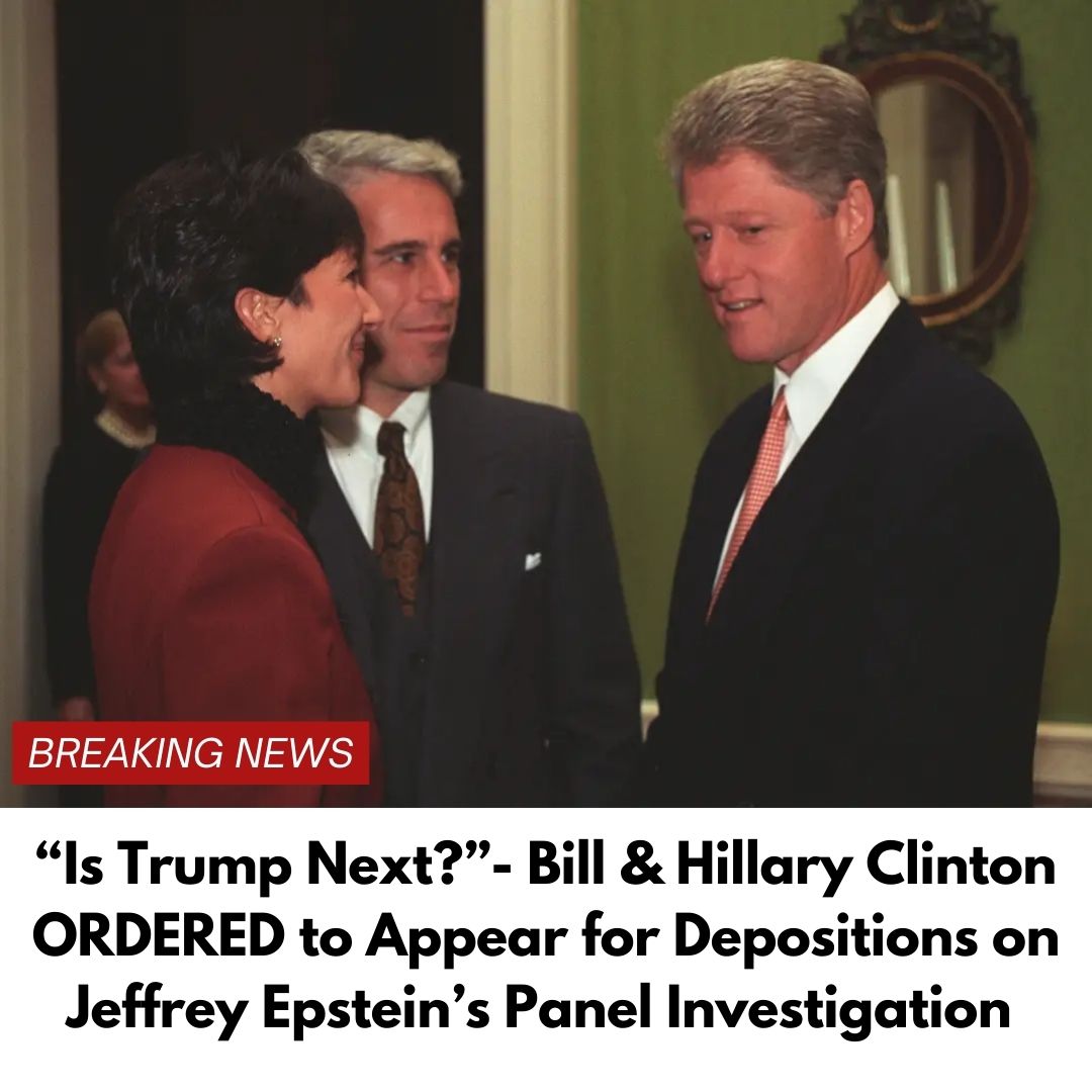 “Is Trump Next?”- Bill & Hillary Clinton ORDERED to Appear for Depositions on Jeffrey Epstein’s Panel Investigation
