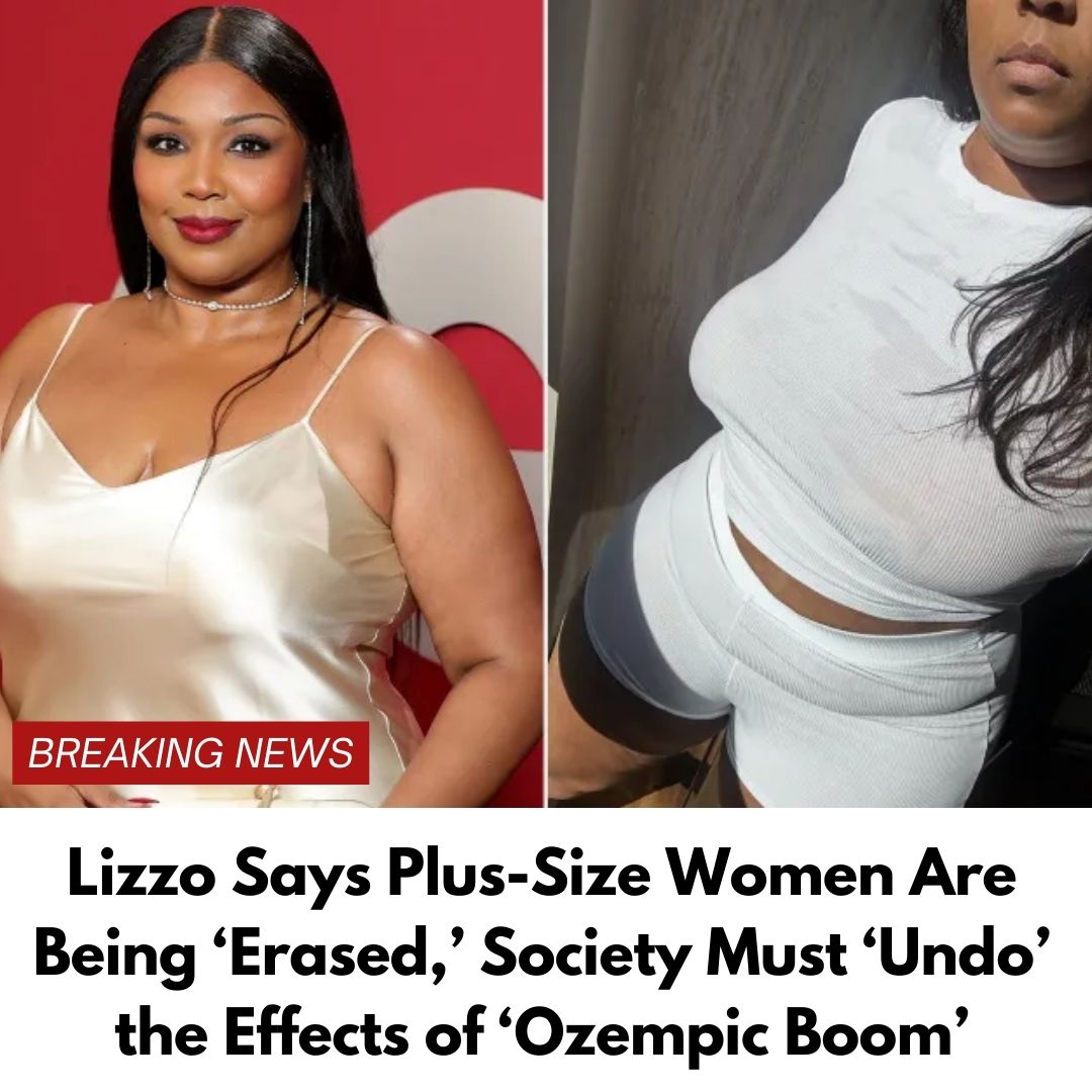 Lizzo Says Plus-Size Women Are Being ‘Erased,’ Society Must ‘Undo’ the Effects of ‘Ozempic Boom’