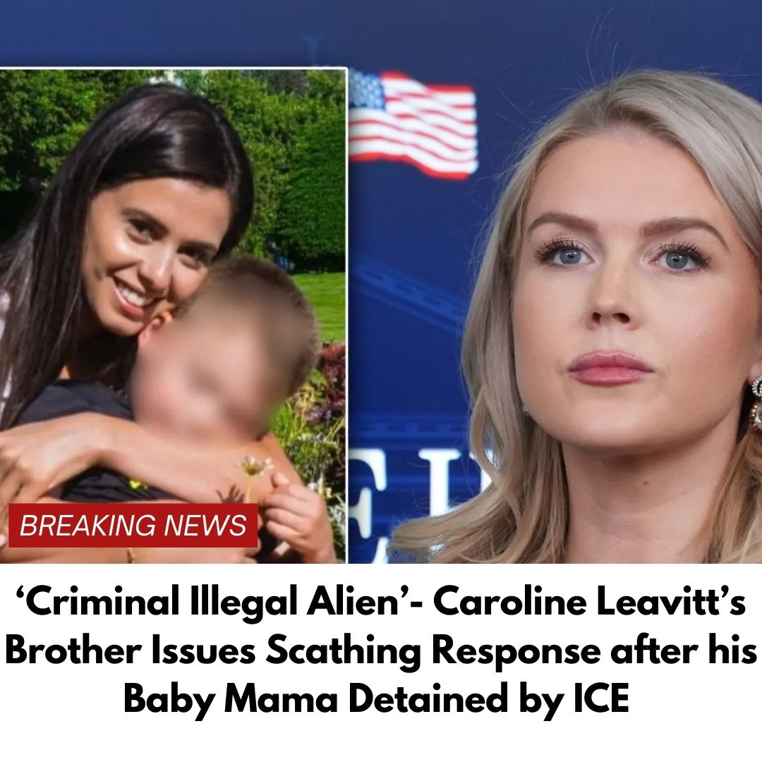 Karoline Leavitt’s Brother Issues Scathing Response after his Baby Mama Detained by ICE